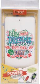 BATERIA PORTATIL "FOLLOW YOUR DREAMS" 4000 mAh
